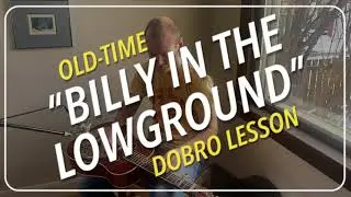 Dobro Lesson Billy in the Lowground