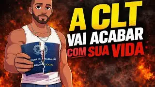 A CLT Vai Acabar Com Sua Vida (Ningu&eacute;m Te Conta Isso)