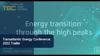 Transatlantic Energy Conference 2022 (trailer)