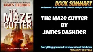 The Maze Cutter by James Dashner | Book Summary | Maze Runner Sequel