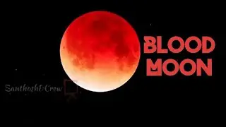 Blood moon |Super Blood Wolf Moon |Timlapse |21-Jan-19 |Chennai
