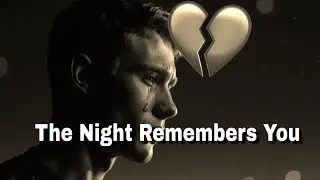 The Night Remembers You 🌙 | Sad English Song | Late Night Heartbreak Music 