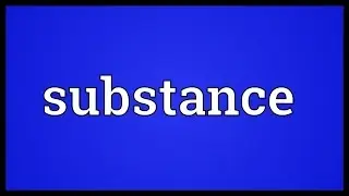Substance Meaning