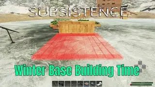 Subsistence Alpha 59 Ep 56 Start Of Winter Begin the Boardwalk