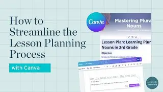 How to Streamline the Lesson Planning Process with Canva