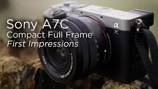 Sony A7C | Tiny full-frame mirrorless! | First Impressions Test