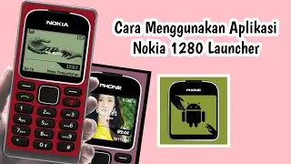 Cara Menggunakan Aplikasi Nokia 1280 Launcher