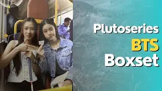 NamtanFilm Pluto Series Boxset BTS 2 #filmracha #namtanfilm #namtantipnaree #plutoseries