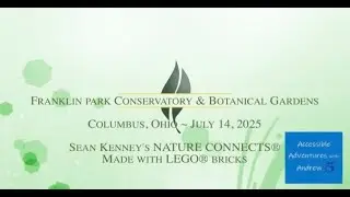 Franklin Park Conservatory and Botanical Garden|Sean Kenney's Nature Connects LEGO|July 14 2025