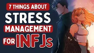 7 THIINGS ABOUT Stress Management FOR INFJs (Psychology)