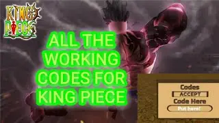 ALL THE NEW WORKING CODES FOR KING PIECE