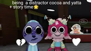 Story time w/dzaky! , and distracting as yatta and cocoa?