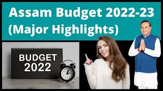 Assam Budget 2022-23: Major Highlights