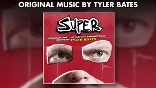 Tyler Bates - Super OST - Official Soundtrack Preview -  #tylerbates