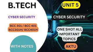 Cyber Security Unit 5 One Shot |Full Explanation | AKTU | BCC 301 / BCC 401 | B Tech 2nd Year
