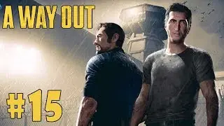 A Way Out - Walkthrough - Part 15 - The Getaway (PC HD) [1080p60FPS]