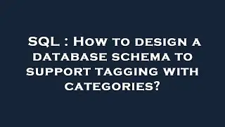 SQL : How to design a database schema to support tagging with categories?