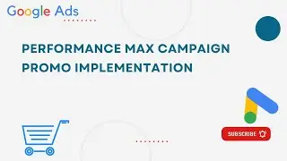 Google Ads - Performance Max Campaign - Promo Implementation
