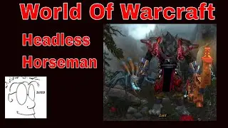 World Of Warcraft Headless Horseman First try of the Season