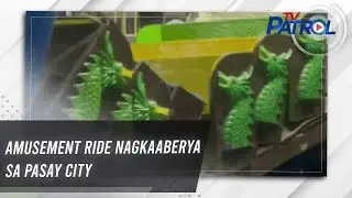 TV PATROL: Amusement ride nagkaaberya sa Pasay City