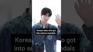 Korean stars who got into serious scandals🔥#Kdramaedit#kpop#kdrama#viral