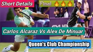 Carlos Alcaraz Vs Alex De Minuar Final 2023||Queen's Club Championship||Short Highlight & Details