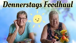 Die Donnerstagsfrauen 😉 neuer Foodhaul 🌞