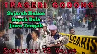 TRAGEDI GODONG ❗ Sejarah Kelam Sepak Bola Jateng, Rusuh Warga VS Suporter Bola