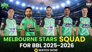 BIG BASH LEAGUE 2025-2026 | MELBOURNE STARS FINAL SQUAD |  BBL SEASON 15