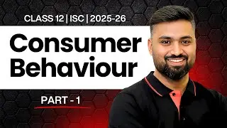 Consumer Behaviour 📚 | Part-1 📌 | Class-12 | ISC | Economics | Shubham Jagdish | 8112601234