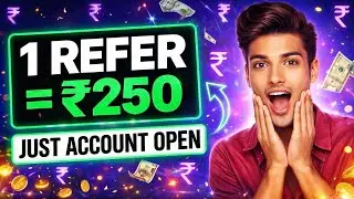 1 Refer = ₹250 😱 | No Investment Earning App | Live Proof | Earn Money Online 2026