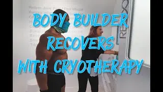 Body Builder Recovers with Cryotherapy and IR Sauna