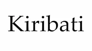 How to Pronounce Kiribati
