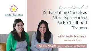 Episode 005 - Reparenting and Inner Child Work after Trauma