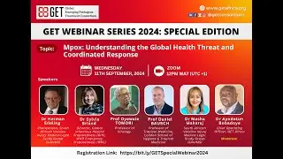GET Special Webinar 2024 Focused on Mpox: Global Health Threat and Coordinated Response