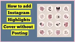 How to add highlights cover without posting any story