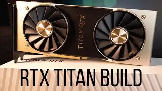 Extreme RTX TITAN build that you could own!