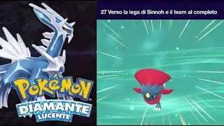 Pokemon Diamante Lucente 27 Verso la lega di Sinnoh e team al completo