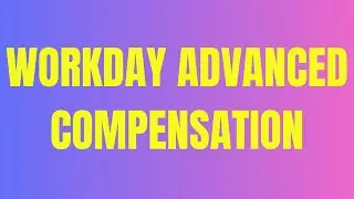 Workday Advance Compensation Tutorial | Workday Advance Compensation Training |