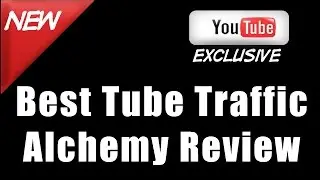 Best Tube Traffic Alchemy Review | Tube Traffic Alchemy Bonus