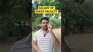 SALARY OF GUEST FACULTY AT UNIVERSITY, GOVT COLLEGE & AIDED COLLEGE