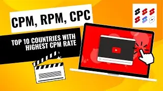 YouTube CPM, RPM & CPC | TOP 10 Countries with highest CPM Rates 2023