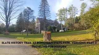 Slate History Trail - SLATE HOUSES & COMPANY STORE! - Bomoseen State Park, Vermont: Part 3