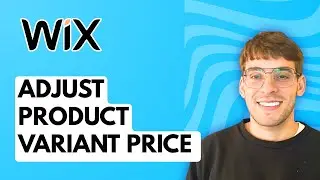 How to Adjust Product Variant Price in Wix [2026 Full Guide]