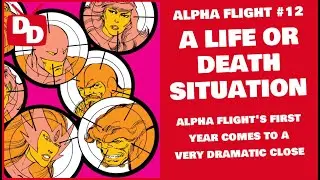 Alpha Flight #12 - And One Shall Surely Die | Alpha Flight Monday | 1984