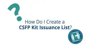 How Do I Create a CSFP Kit Issuance List?