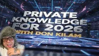 The United States Owns Your Soul! - Private Life Knowledge For 2026 with Don Kilam