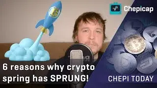 6 Reasons Why Crypto Spring Has SPRUNG! ☀☀ | Cryptocurrency News | Chepicap