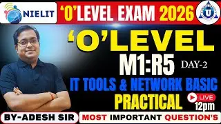 O LEVEL Practical Exam 2026 🔥Day 2 | M1:R5 IT Tools & Network Basics | Most Important Questions LIVE