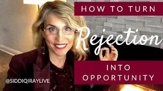 How to turn REJECTION into OPPORTUNITY